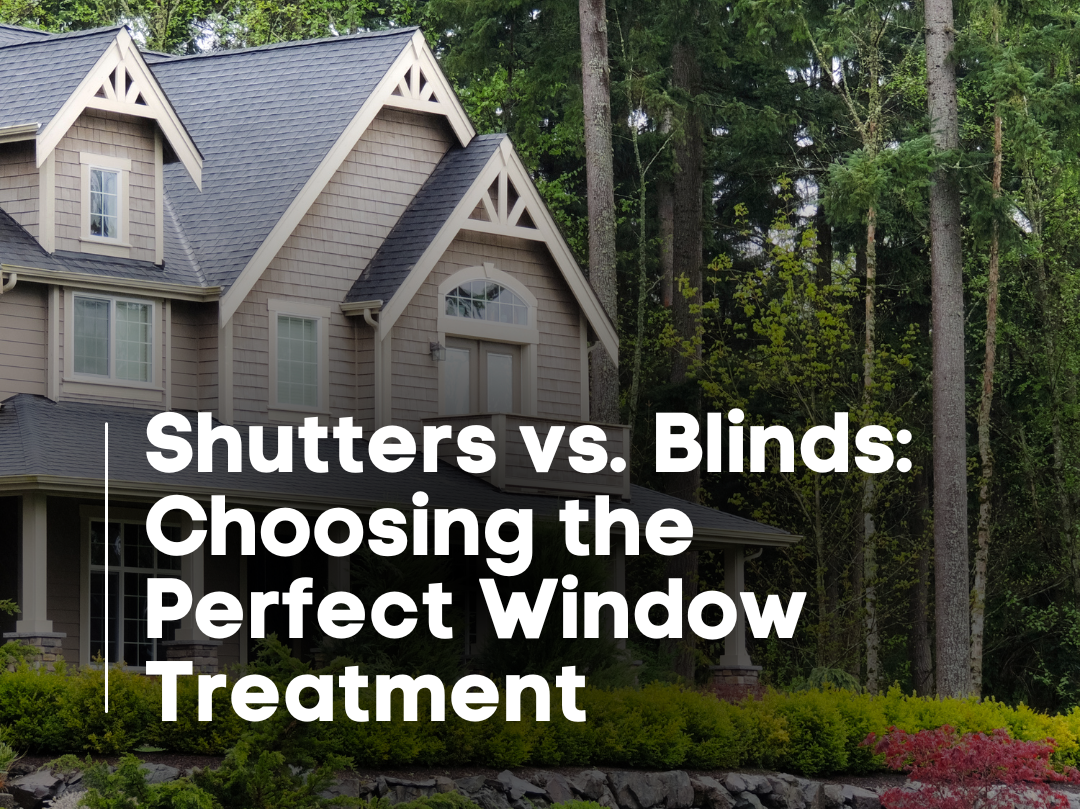 Shutters vs. Blinds: Choosing the Perfect Window Treatment